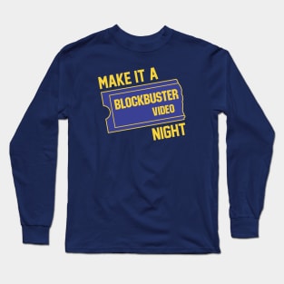 Make It A Blockbuster Night Long Sleeve T-Shirt